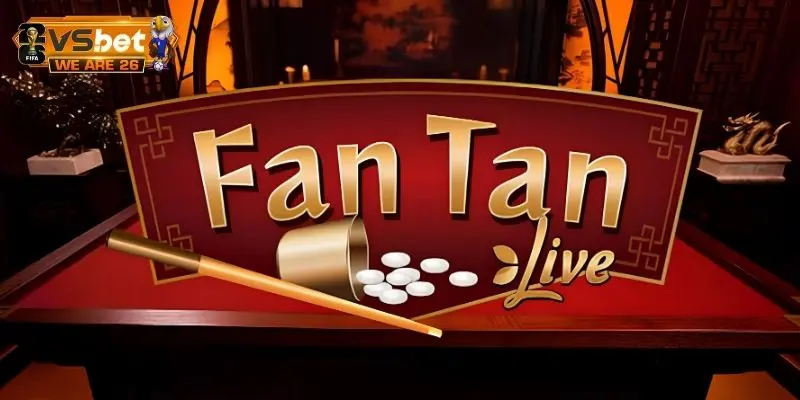Bỏ túi cách chơi Fan Tan chuẩn trong vài phút